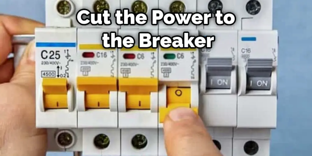 Cut the Power to the Breaker