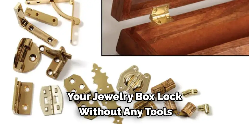 Your Jewelry Box Lock  Without Any Tools