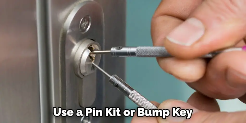 Use a Pin Kit or Bump Key