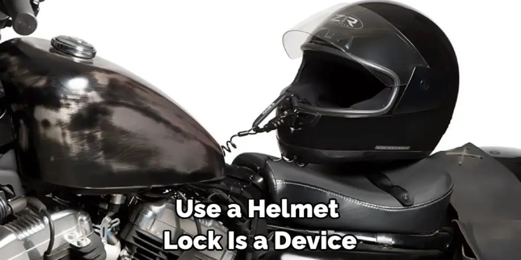 Use a Helmet  Lock Is a Device