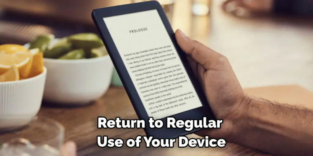 Return to Regular  Use of Your Device