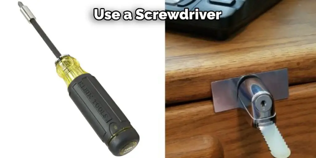 Use a Screwdriver