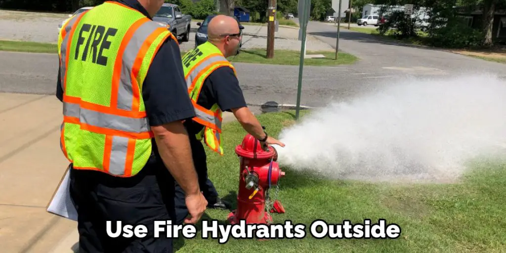 Use Fire Hydrants Outside 