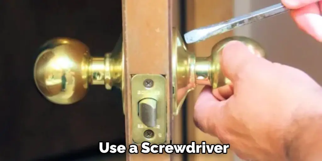 Use a Screwdriver