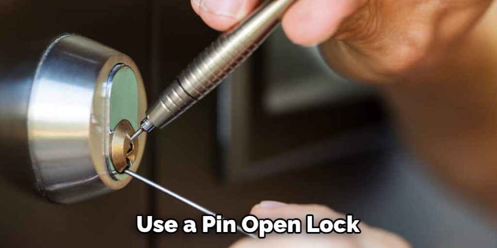 Use a Pin Open Lock