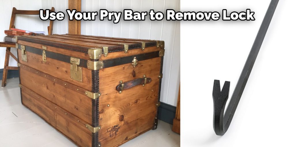Use Your Pry Bar to Remove Lock