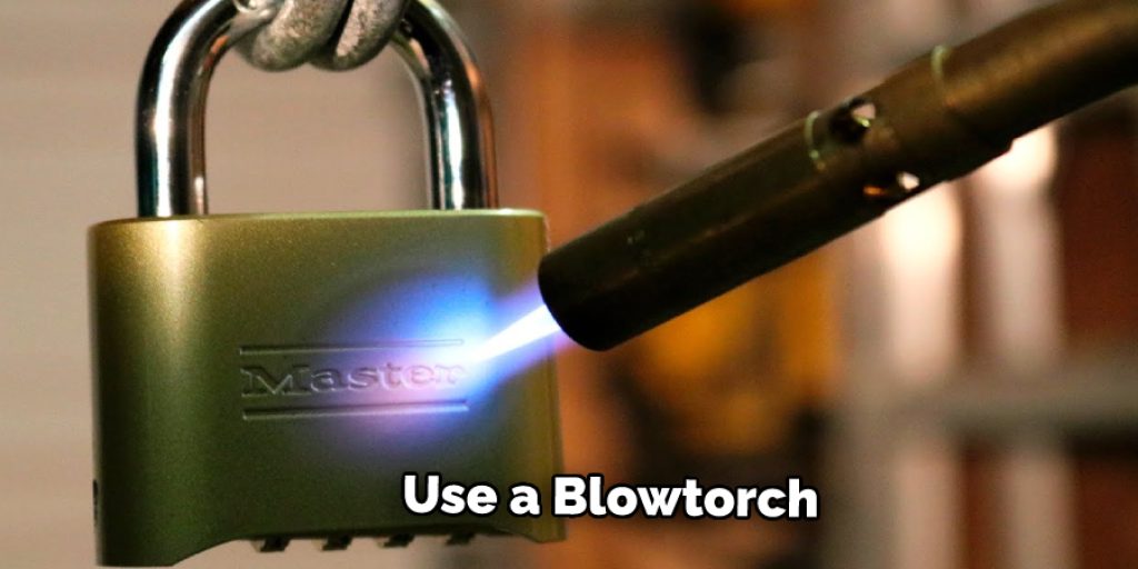 Use a Blowtorch