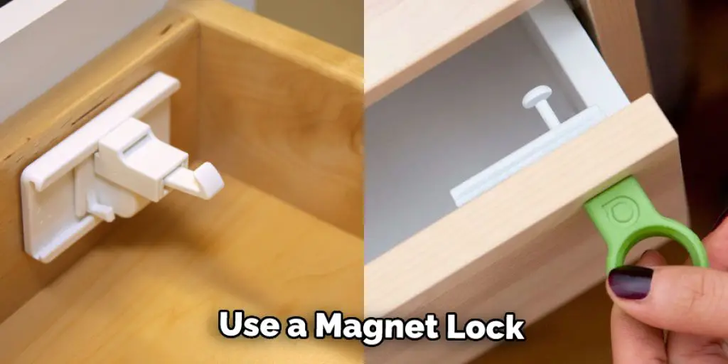 Use a Magnet Lock 
