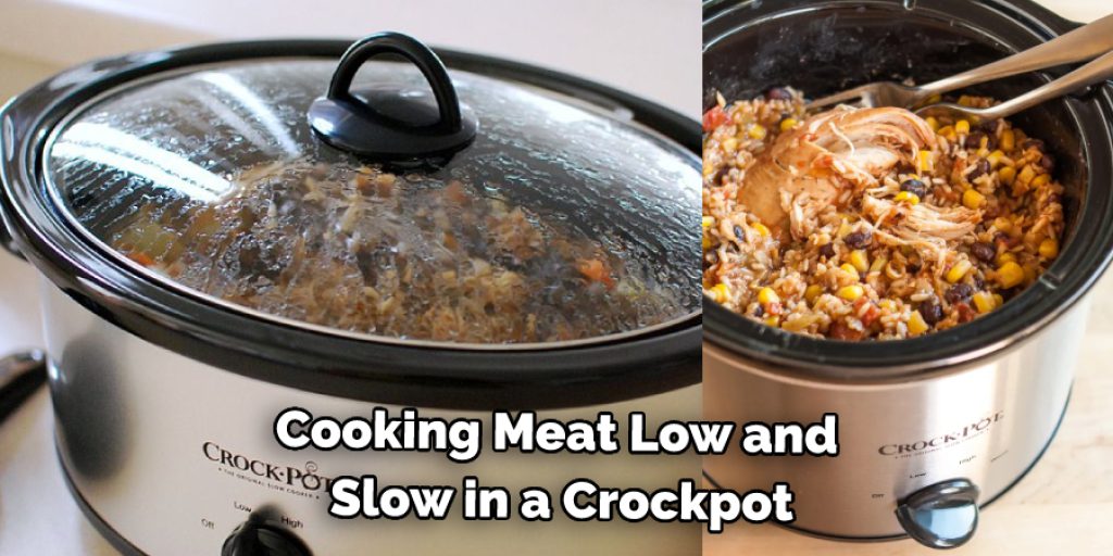 Cooking Meat Low and  Slow in a Crockpot