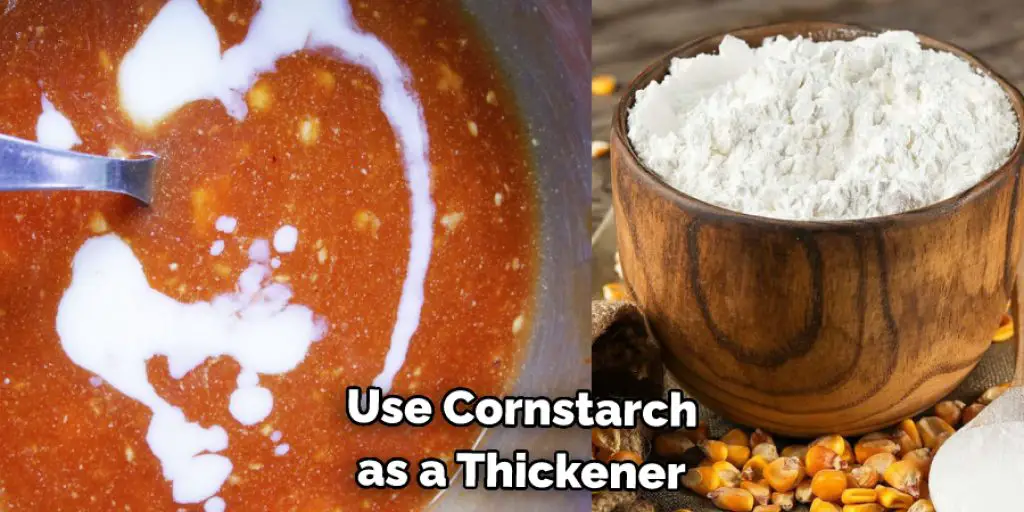 Use Cornstarch  as a Thickener