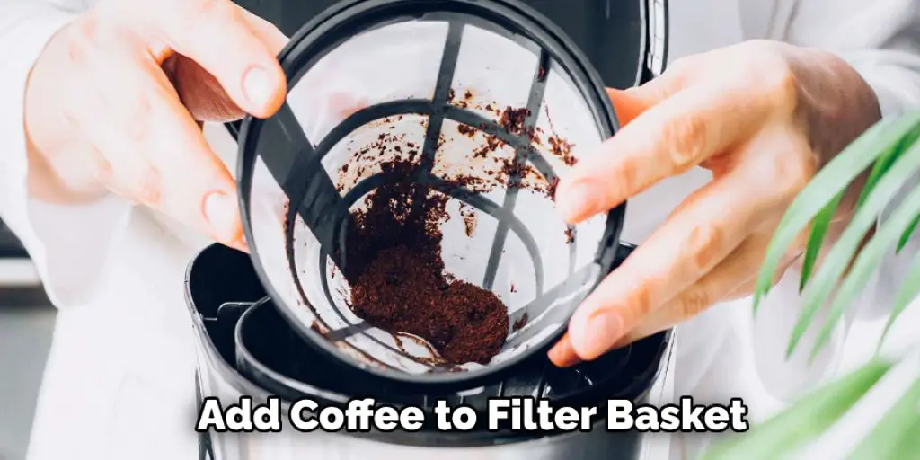  Add Coffee to Filter Basket