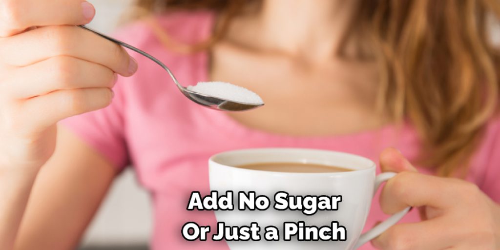 Add No Sugar  Or Just a Pinch 