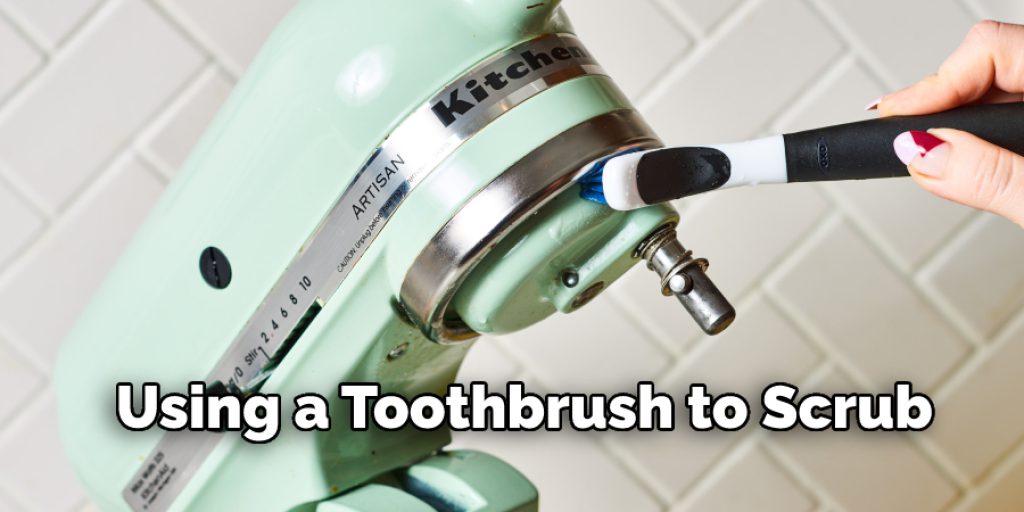 Using a Toothbrush to Scrub