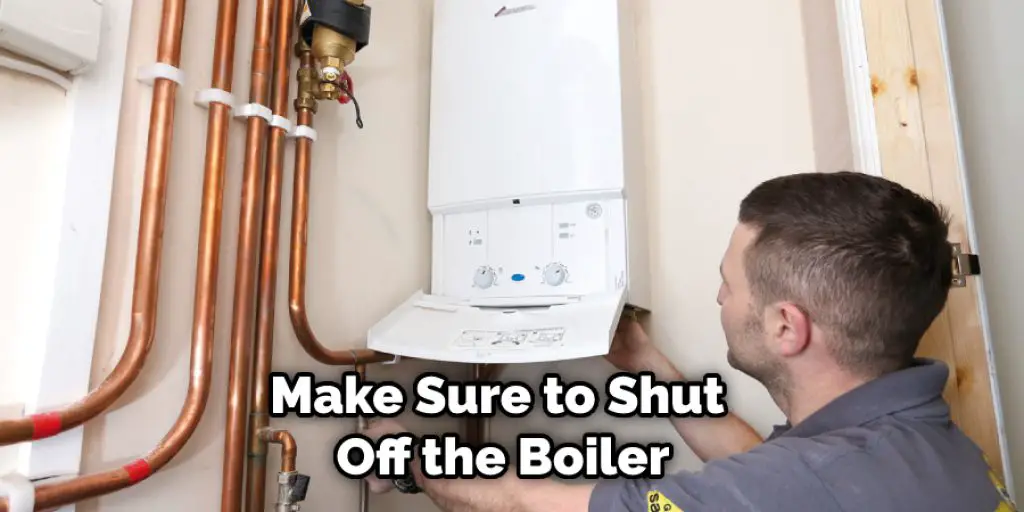Make Sure to Shut Off the Boiler