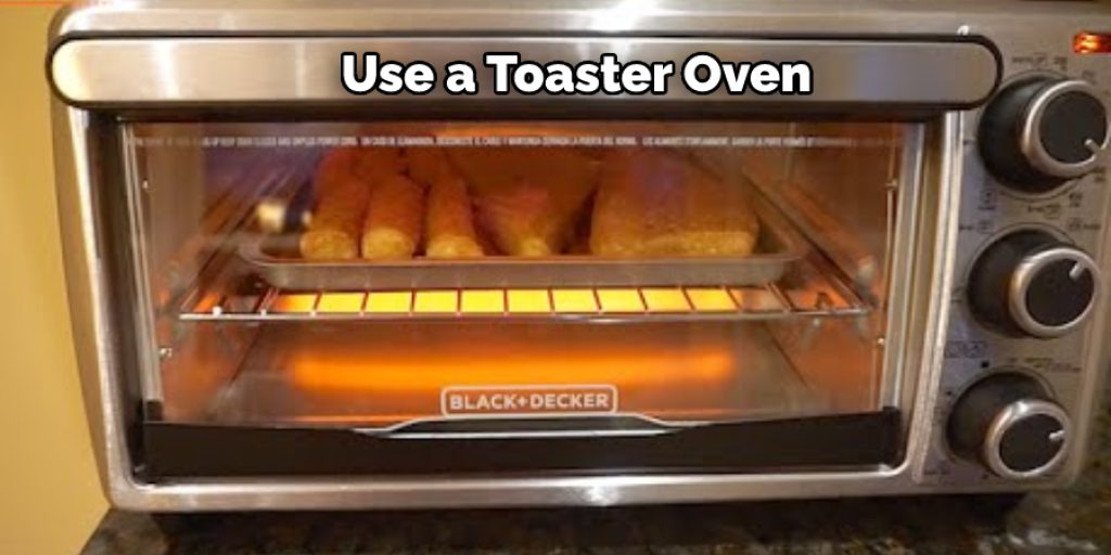 Use a Toaster Oven