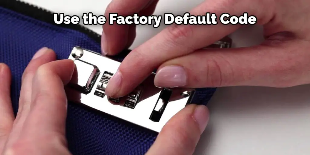  Use the Factory Default Code
