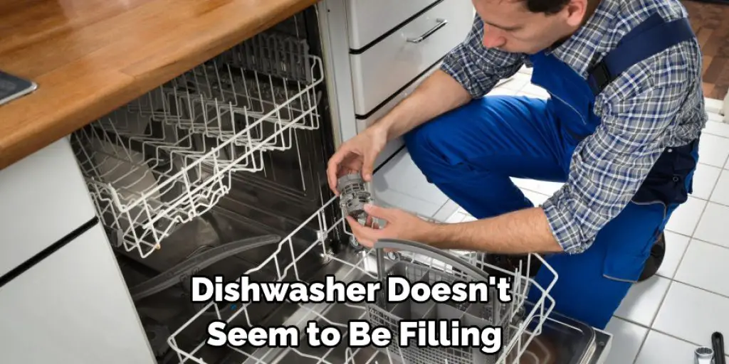 Dishwasher Doesn't  Seem to Be Filling