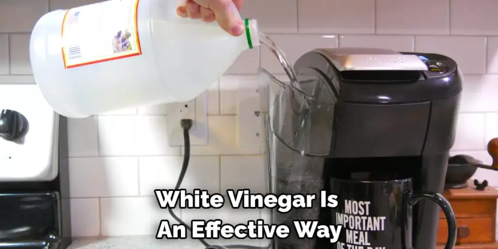 White Vinegar Is  An Effective Way