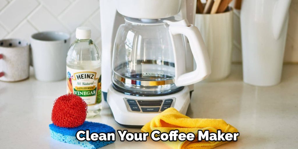  Clean Your Coffee Maker