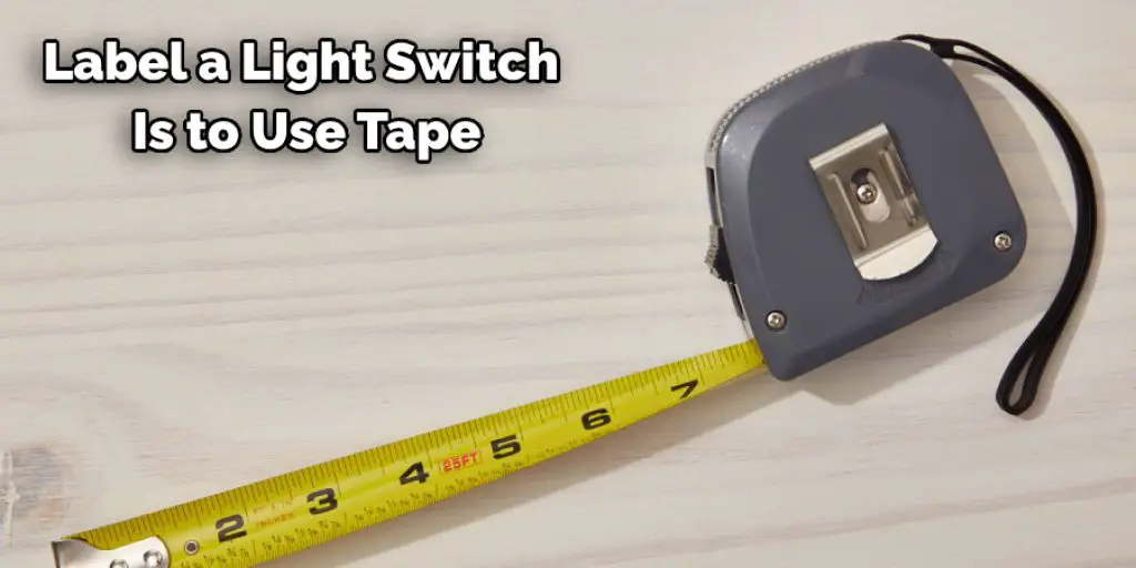 Label a Light Switch  Is to Use Tape