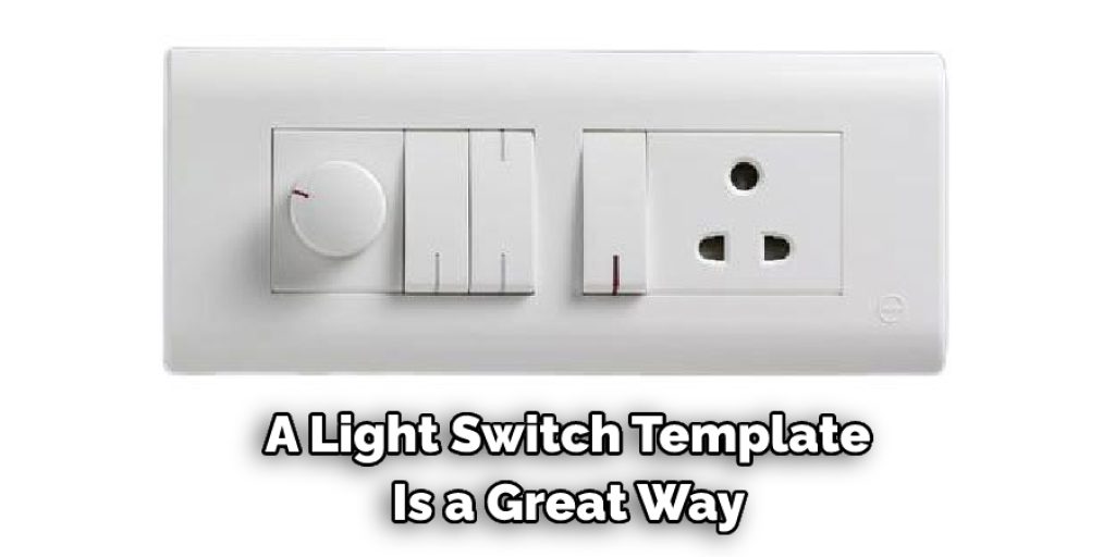 A Light Switch Template  Is a Great Way 