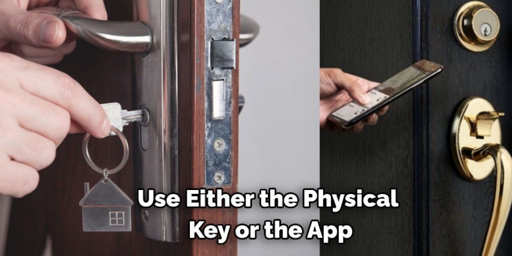 Use Either the Physical  Key or the App