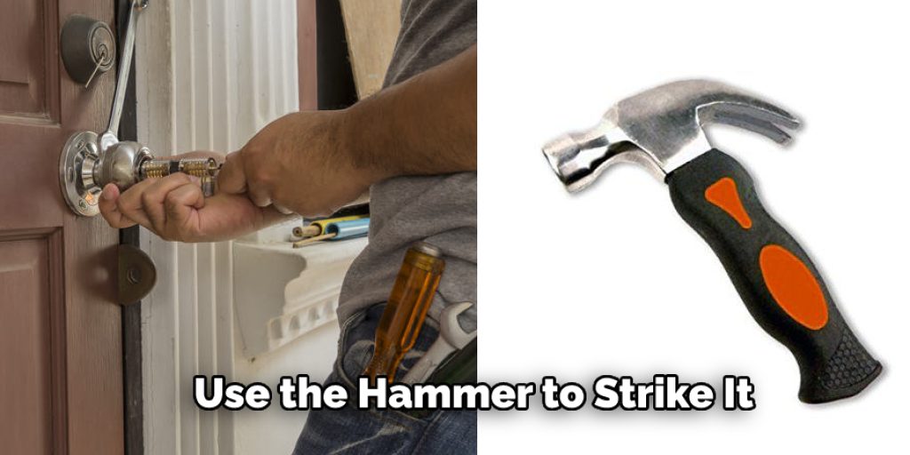 Use the Hammer to Strike It 