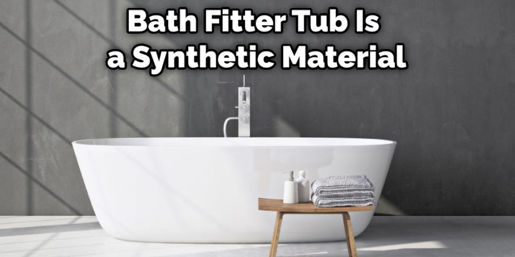 Bath Fitter Tub Is a Synthetic Material