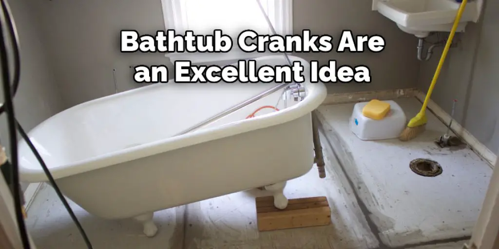 Bathtub Cranks Are an Excellent Idea