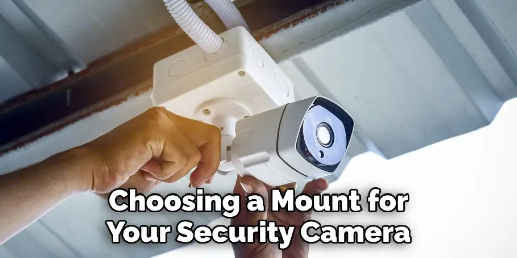   Choosing a Mount for Your Security Camera