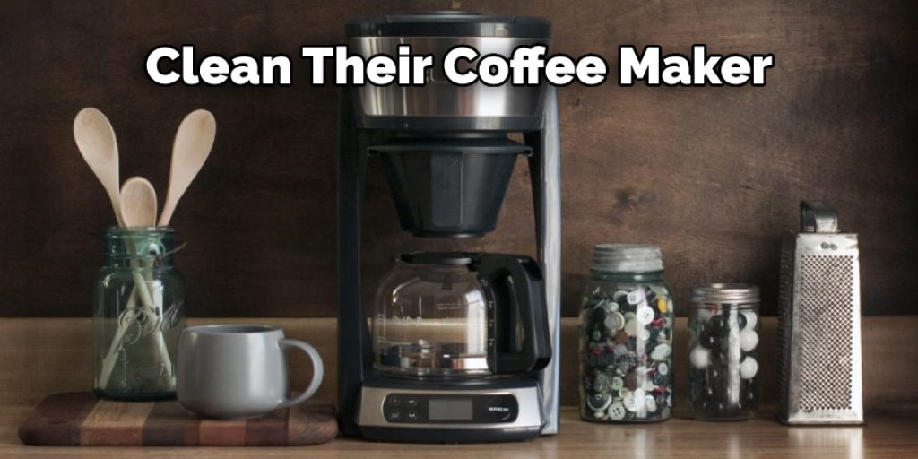  Clean Their Coffee Maker
