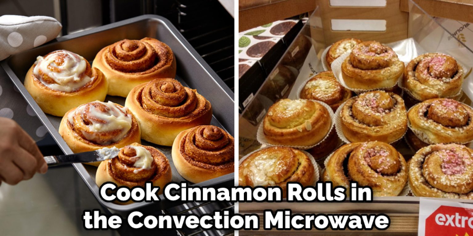 How to Cook Cinnamon Rolls in Convection Microwave 7 Steps