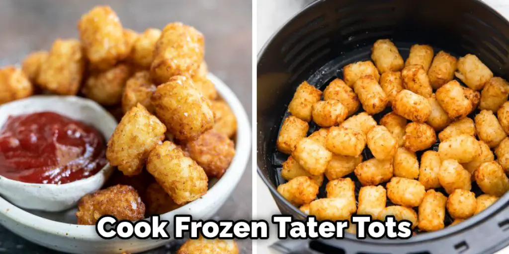Cook Frozen Tater Tots