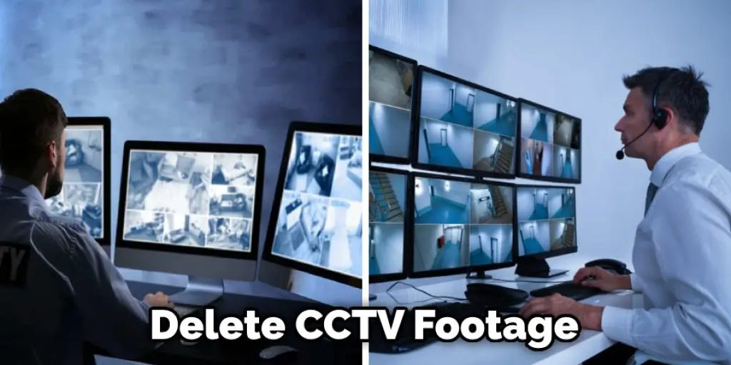 Delete CCTV Footage