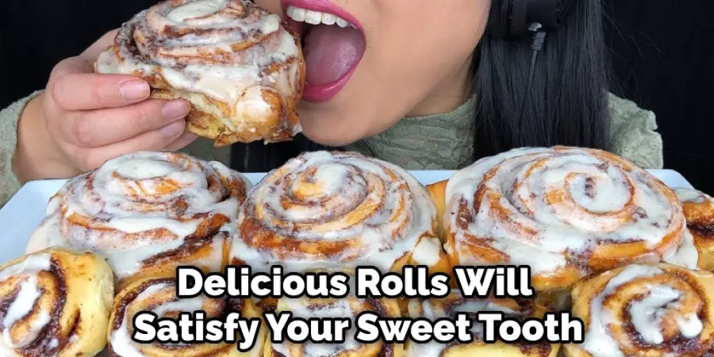 Delicious Rolls Will Satisfy Your Sweet Tooth