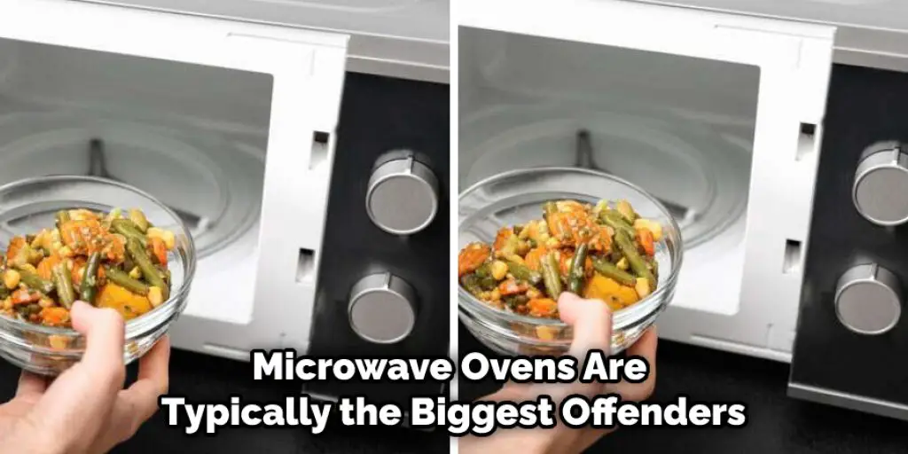 Microwave Ovens Are Typically the Biggest Offenders