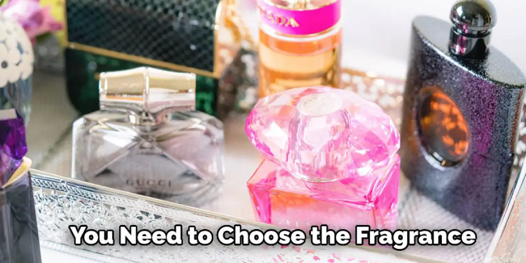 you need to choose the fragrance