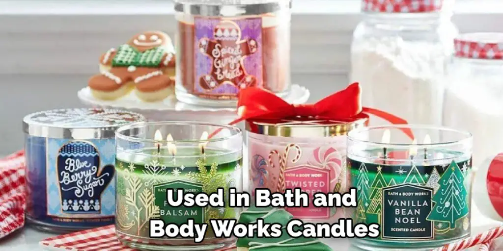 Used in Bath and  Body Works Candles