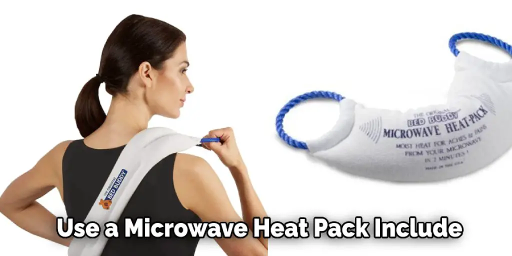 Use a Microwave Heat Pack Include