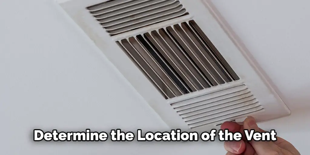 Determine the Location of the Vent