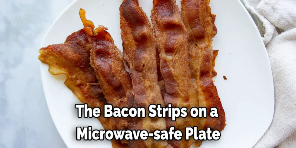 The Bacon Strips on a  Microwave-safe Plate
