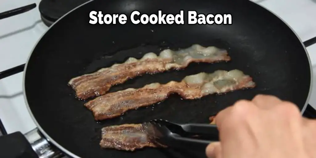 Store Cooked Bacon