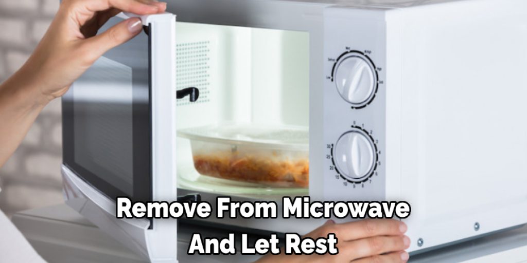  Remove From Microwave And Let Rest
