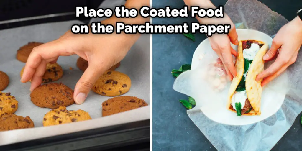 Place the Coated Food on the Parchment Paper