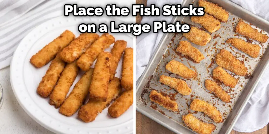Place the Fish Sticks on a Large Plate