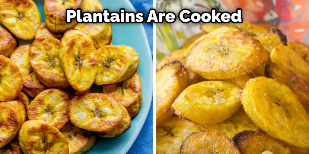 Plantains Are Cooked