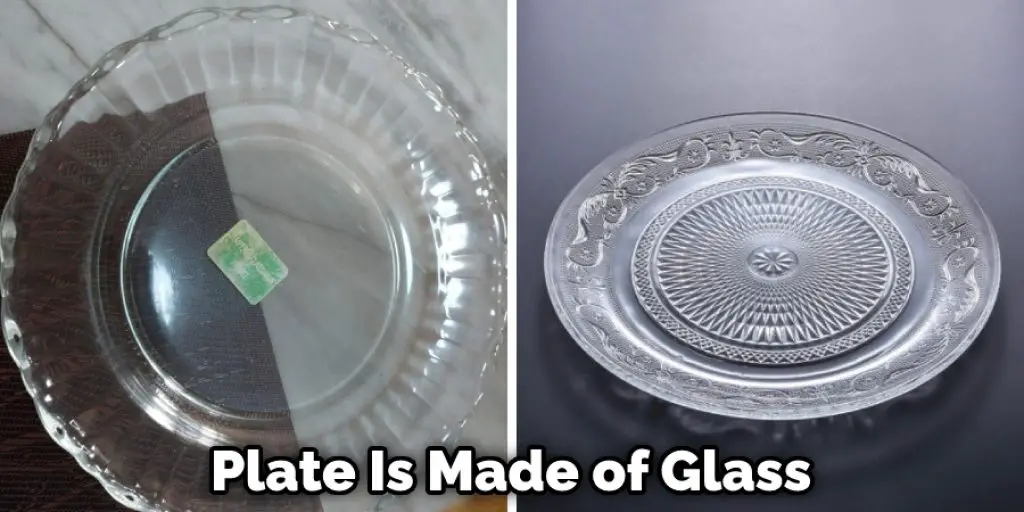 Plate Is Made of Glass