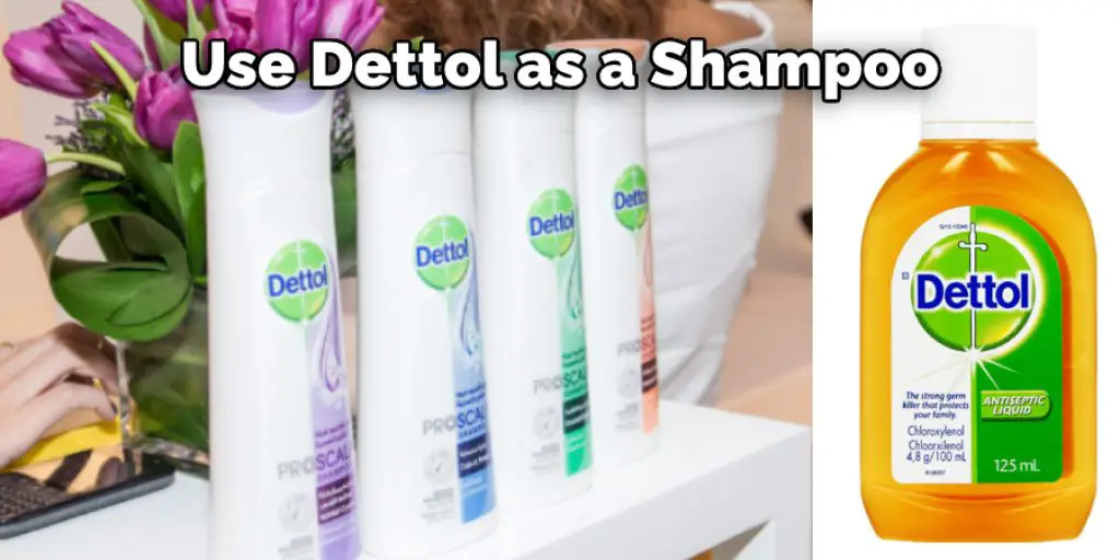Use Dettol as a Shampoo