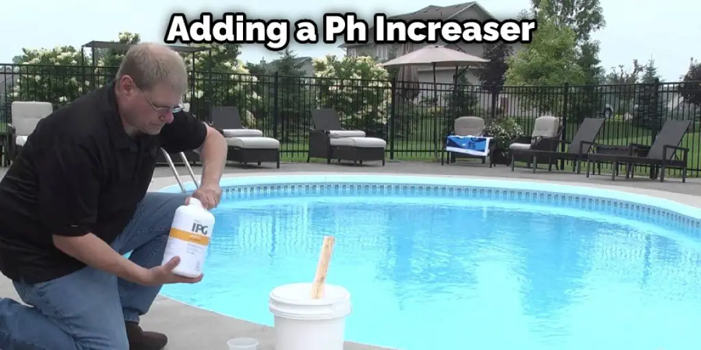 Adding a Ph Increaser