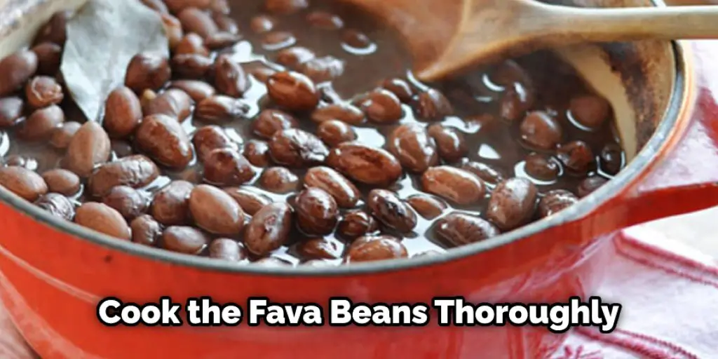 Cook the Fava Beans Thoroughly